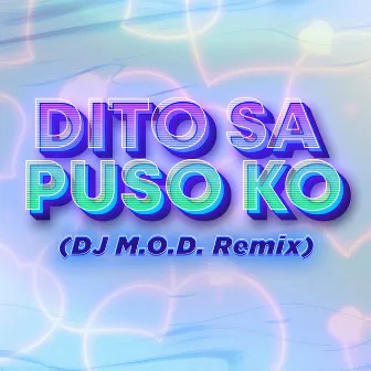 Dito Sa Puso Ko (Remix) by DJ M.O.D.