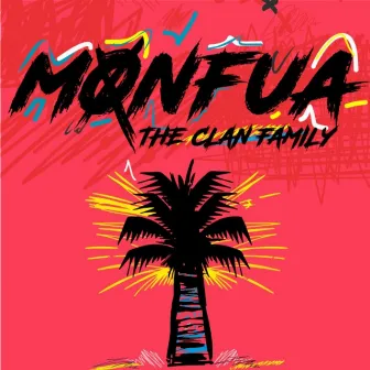 Monfua by THE CLAN FAMILY