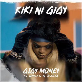 Kiki Ni Gigy by Gigy Money