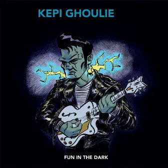 Fun In The Dark by Kepi Ghoulie