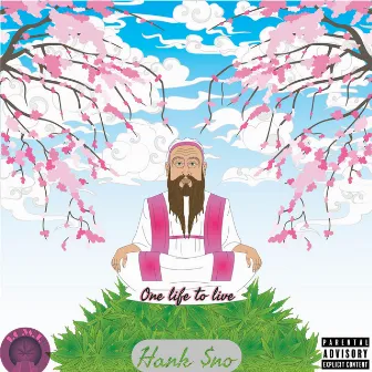 One lIfe to Live by Hank $no