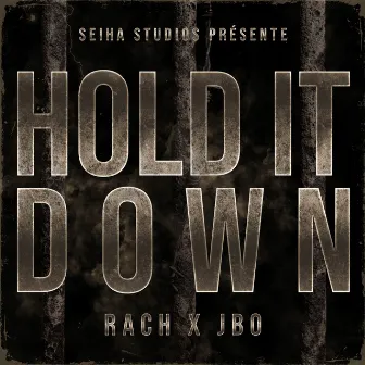 Hold it down by Rach