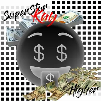 Higher by SuperStar Kay