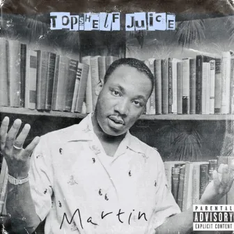 Martin by TopShelf Juice