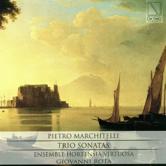 Pietro Marchitelli: Trio Sonatas by Pietro Marchitelli