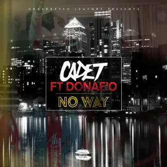 No Way by Cadet