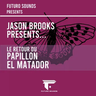 El Matador (Le Retour Du Papillon) by Jason Brooks