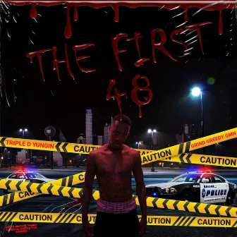 THE First 48 by Triple D Yungin' Aka Yung Hood