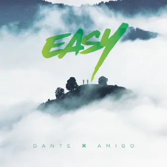 Easy by Dante & Amigo