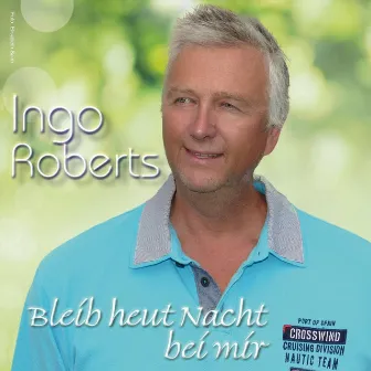 Bleib heut Nacht bei mir by Ingo Roberts