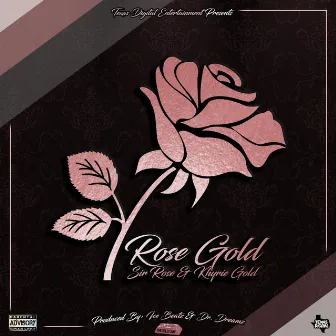 Rose Gold by Sir Rose