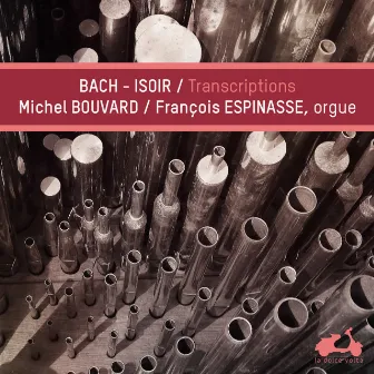 Bach: Isoir: Transcriptions by Michel Bouvard