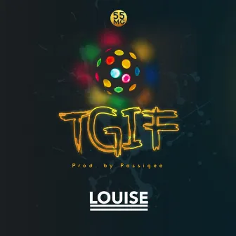 T.G.I.F by Louise