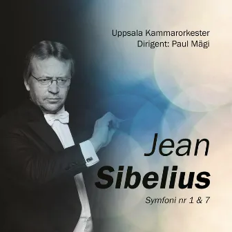 Jean Sibelius: Symfoni No 1 & 7 by Paul Mägi