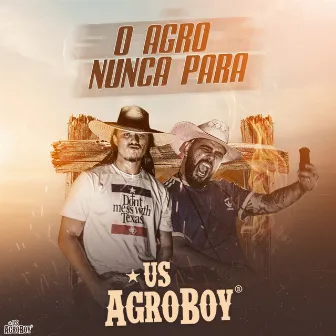 O Agro Nunca Para by US Agroboy