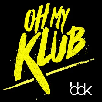 Oh My Klub by BBK