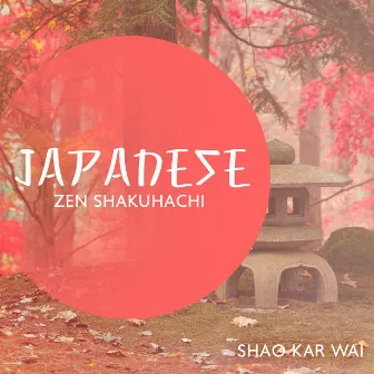 Japanese Zen Shakuhachi by Shao Kar Wai