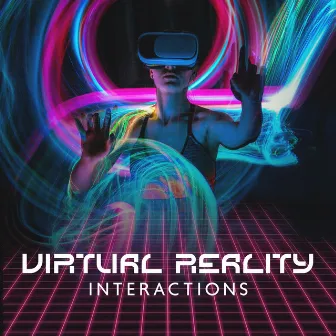 Virtual Reality Interactions (Experimental New Age) – Video Gaming Instrumental Bgm by Video Gaming Vibes