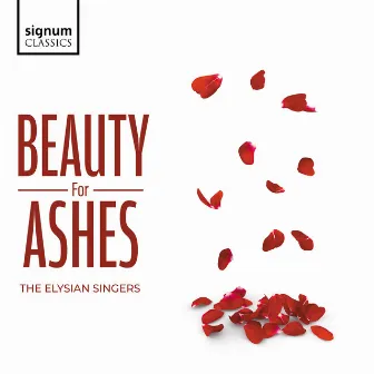 Beauty for Ashes by The Elysian Singers