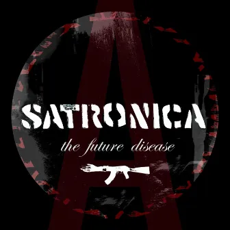 The Future Disease by Satronica