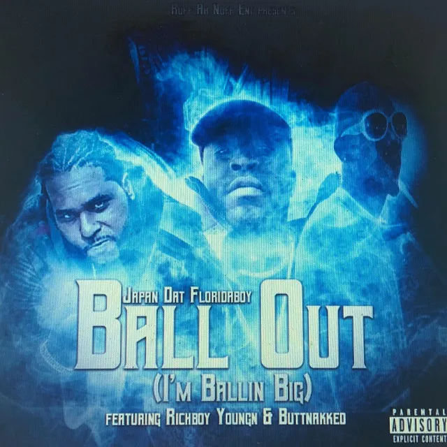 Ball Out (I'm Ballin' Big) [feat. Richboy Youngn & Buttnakked]