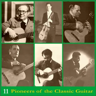 Pioneers of the Classic Guitar, Volume 11 - Recordings 1937-1941 by Julio Martinez Oyanguren