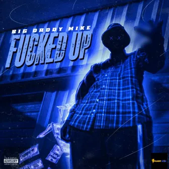 F'd Up by Big Daddy Mike