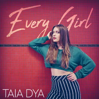 Every Girl by Taia Dya