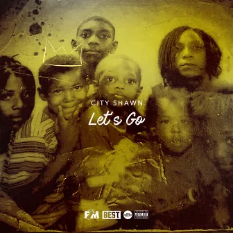 Let's Go by City Shawn