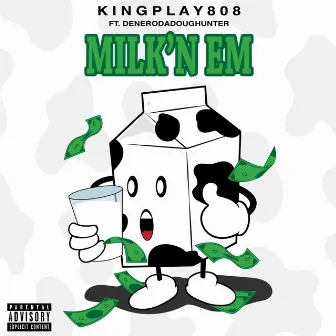 Milk'n Em by King Play