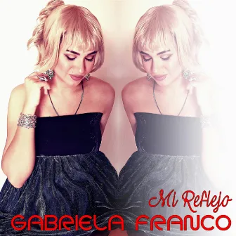 MI REFLEJO by Gabriela Franco