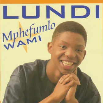 Mphefumlo Wami by Lundi