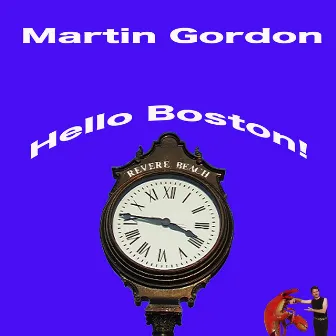 Hello Boston! by Martin Gordon