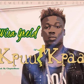 Kpuu Kpaa by Wisa Greid