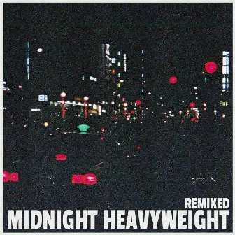 Midnight Heavyweight Remixed by InTechnicolour