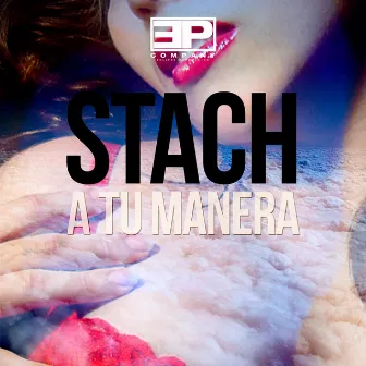 A Tu Manera by Stach Mx