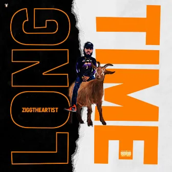 Long Time by Zigg TheArtist