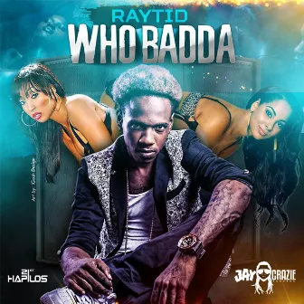 Who Badda by Raytid