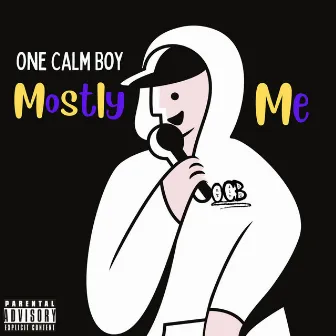 Mostly Me by One Calm Boy