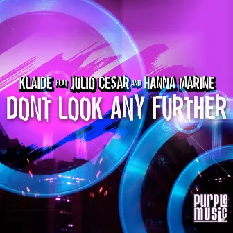 Don't Look Any Further (feat. Julio Cesar, Hanna Marine) by Klaide