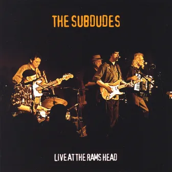 Live At The Rams Head by The Subdudes