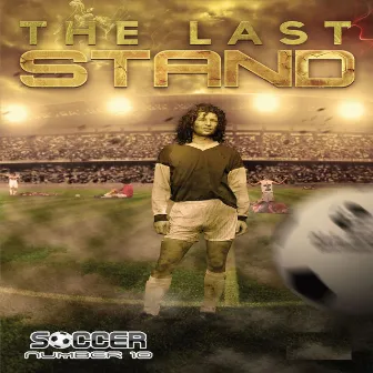 Soccer Number 10: The Last Stand by Dennis Lee