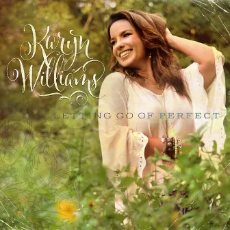 Letting Go of Perfect by Karyn Williams