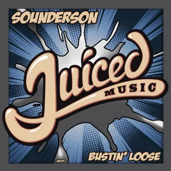 Bustin' Loose by Sounderson