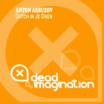 Dutch in Je Oren by Anton Arbuzov