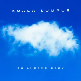 Kuala Lumpur by Guilherme Eazy