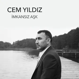 İmkansız Aşk (Yeni Versiyon) by Cem Yıldız