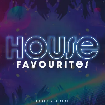 House Favourites by House Mix 2021