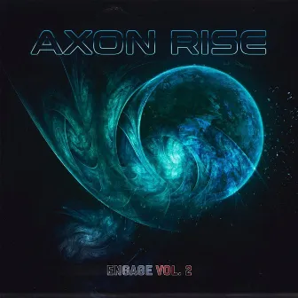 Engage, Vol. 2 by Axon Rise