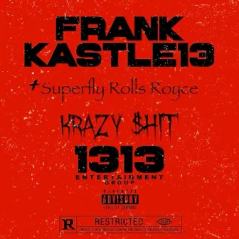 Krazy $hit by Frank Kastle13